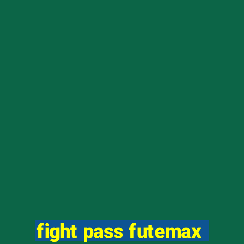 fight pass futemax